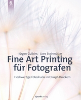 Fine Art Printing f&uuml;r Fotografen - J&uuml;rgen Gulbins, Uwe Steinm&uuml;ller