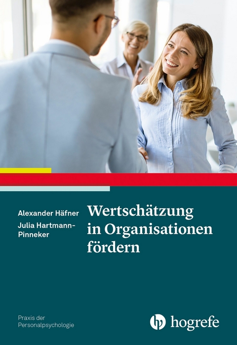 Wertsch&auml;tzung in Organisationen f&ouml;rdern - Alexander H&auml;fner, Julia Hartmann-Pinneker