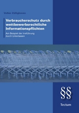 Verbraucherschutz durch Informationspflichten im Wettbewerbsrecht - Volker Z&uuml;llighoven