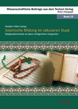 Islamische Bildung im s&auml;kularen Staat - Hasiybe Y&ouml;lek-Cantay