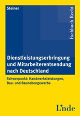 Dienstleistungserbringung und Mitarbeiterentsendung nach Deutschland - Robert Steiner