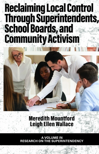 Reclaiming Local Control through Superintendents, School Boards, and Community Activism