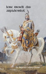 Leise rieselt das &Aacute;rp&aacute;denblut - Dr. Alejandro Lajtonyi-Gruber