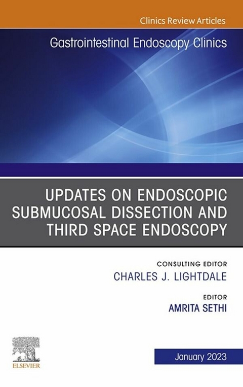 Submucosal and Third Space Endoscopy , An Issue of Gastrointestinal Endoscopy Clinics, E-Book - 