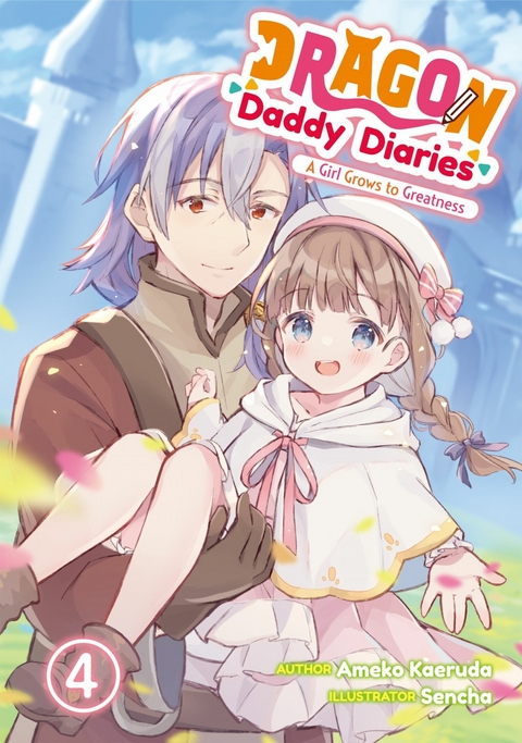 Dragon Daddy Diaries: A Girl Grows to Greatness Volume 4 -  Ameko Kaeruda