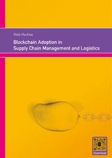 Blockchain Adoption in Supply Chain Management and Logistics -  Niels Hackius