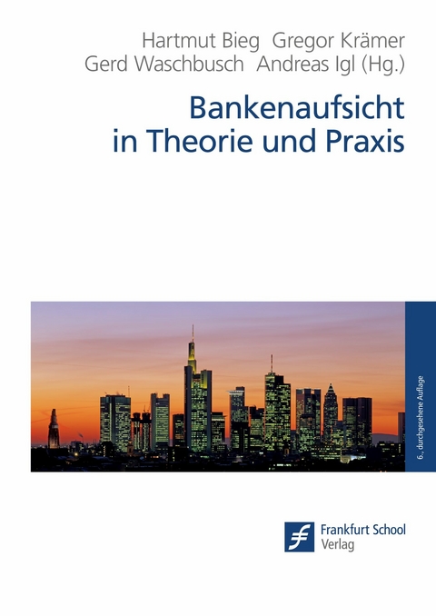 Bankenaufsicht in Theorie und Praxis - 