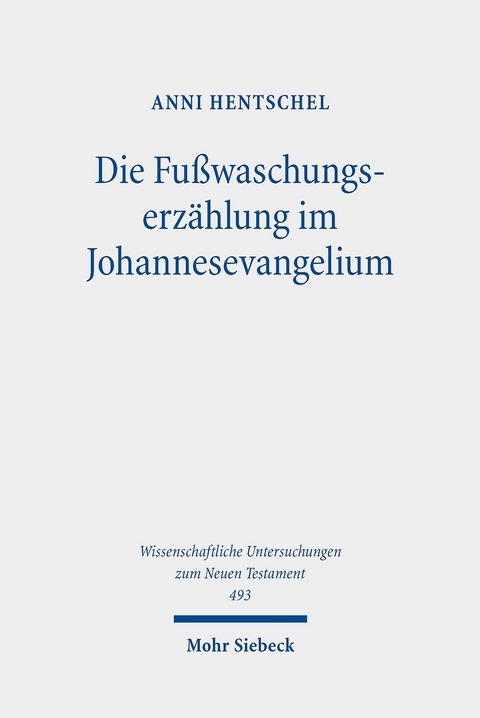 Die Fu&szlig;waschungserz&auml;hlung im Johannesevangelium -  Anni Hentschel