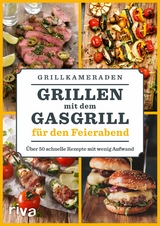 Grillen mit dem Gasgrill f&uuml;r den Feierabend -  Grillkameraden