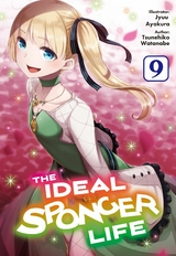Ideal Sponger Life: Volume 9 (Light Novel) -  Tsunehiko Watanabe