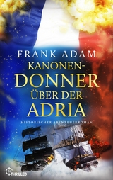 Kanonendonner &uuml;ber der Adria - Frank Adam