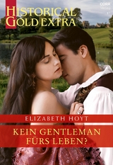 Kein Gentleman f&uuml;rs Leben? - Elizabeth Hoyt