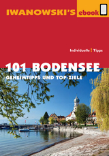 101 Bodensee - Reisef&uuml;hrer von Iwanowski - Stefan Blank