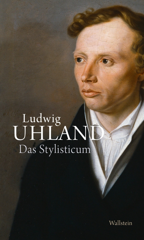 Das Stylisticum -  Ludwig Uhland