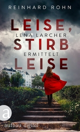 Leise, stirb leise - Reinhard Rohn