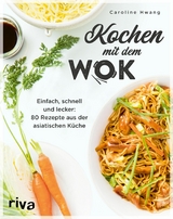 Kochen mit dem Wok -  Caroline Hwang