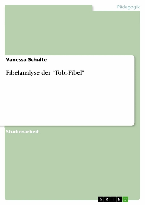 Fibelanalyse der "Tobi-Fibel" - Vanessa Schulte