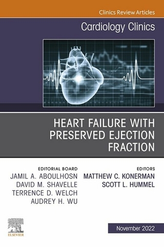 Heart Failure with Preserved Ejection Fraction, An Issue of Cardiology Clinics, E-Book