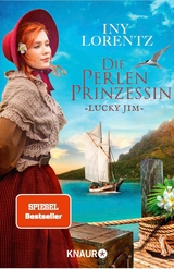 Die Perlenprinzessin. Lucky Jim - Iny Lorentz
