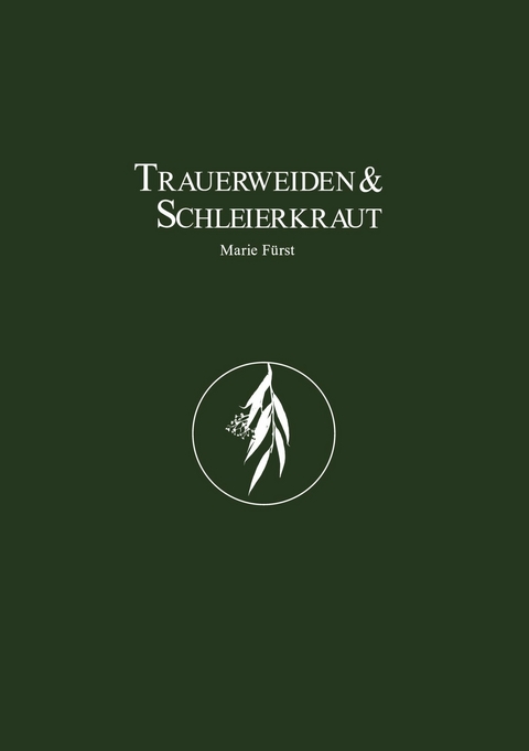 Trauerweiden und Schleierkraut - Marie F&uuml;rst