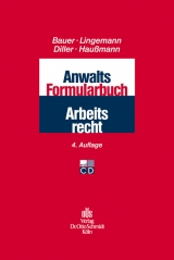 Anwalts-Formularbuch Arbeitsrecht - Stefan Lingemann, Jobst-Hubertus Bauer, Martin Diller, Katrin Hau&szlig;mann