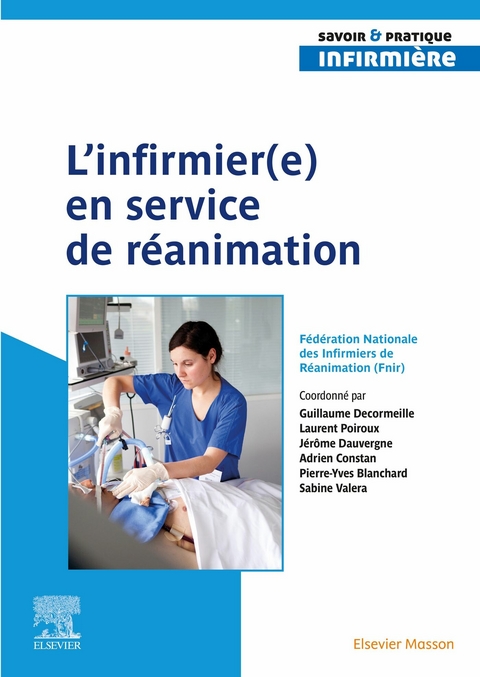 L'infirmier(e) en service de reanimation -  Pierre-Yves Blanchard,  Adrien Constan,  Jerome Dauvergne,  Guillaume Decormeille,  FNIR (Federation Nationale des Infirmiers de reanimation),  Laurent Poiroux,  Sabine Valera