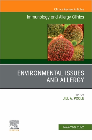 Environmental Issues and Allergy, An Issue of Immunology and Allergy Clinics of North America, E-Book