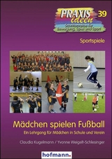 M&auml;dchen spielen Fu&szlig;ball - Claudia Kugelmann, Yvonne Weigelt-Schlesinger