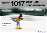 1017 Spiel- und &Uuml;bungsformen im Wintersport - Werner Lippuner, Walter Bucher
