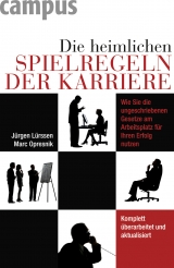Die heimlichen Spielregeln der Karriere - J&uuml;rgen L&uuml;rssen, Marc Opresnik