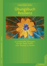 &Uuml;bungsbuch Resilienz - Fabienne Berg
