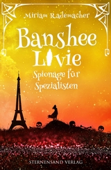 Banshee Livie (Band 8): Spionage f&uuml;r Spezialisten - Miriam Rademacher