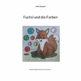 Fuchsi und die Farben - Jo&euml;lle Marguet