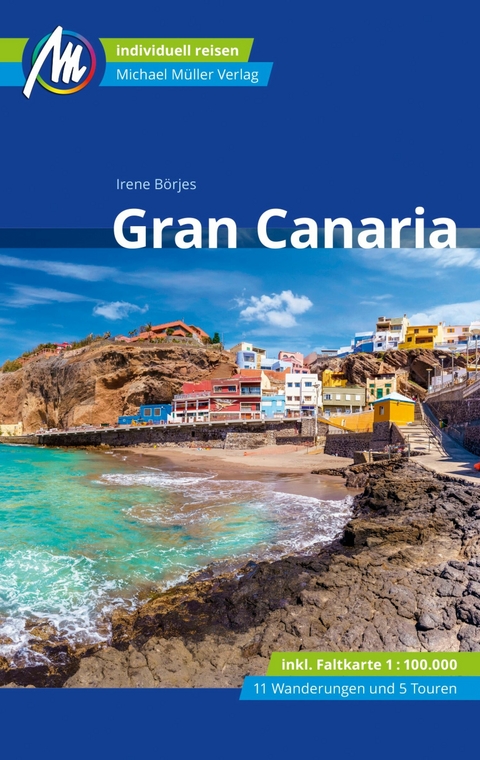 Gran Canaria Reisef&uuml;hrer Michael M&uuml;ller Verlag - Irene B&ouml;rjes