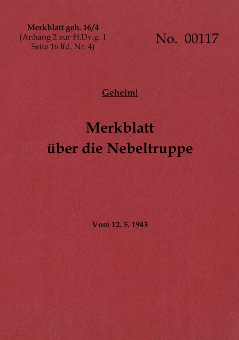 Merkblatt geh. 16/4 Merkblatt &uuml;ber die Nebeltruppe - Geheim - 