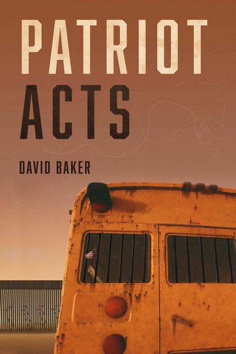 Patriot Acts -  David Baker