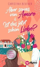 Aber sowas von Amore & Ist das jetzt schon Liebe? - Christina Beuther