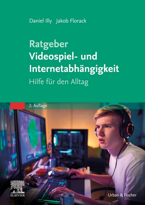 Ratgeber Videospiel- und Internetabh&auml;ngigkeit -  Daniel Illy,  Jakob Florack