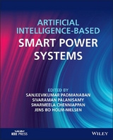 Artificial Intelligence-based Smart Power Systems -  Sharmeela Chenniappan,  Jens Bo Holm-Nielsen,  Sivaraman Palanisamy,  P. Sanjeevikumar