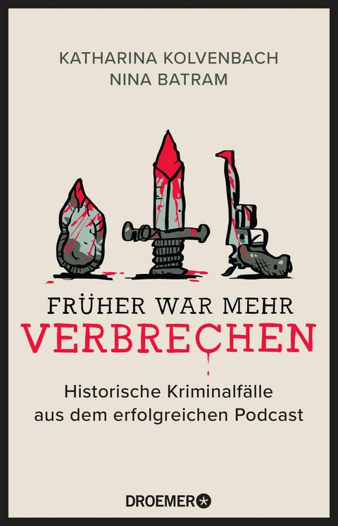 Fr&uuml;her war mehr Verbrechen - Katharina Kolvenbach, Nina Batram