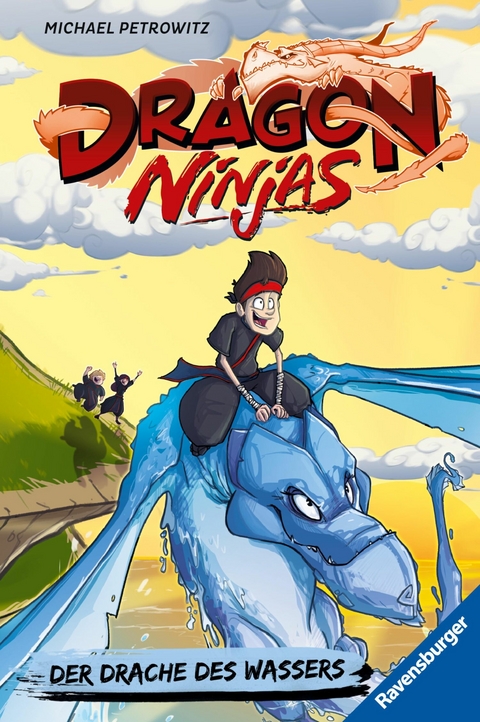 Dragon Ninjas, Band 6 - Der Drache des Wassers - Michael Petrowitz