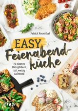 Easy Feierabendküche -  Patrick Rosenthal