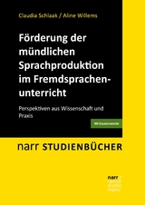 F&ouml;rderung der m&uuml;ndlichen Sprachproduktion im Fremdsprachenunterricht - Claudia Schlaak, Aline Willems