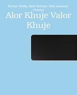 Alor Khuje Valor Khuje - Immanuel Chavoya, Abdul Rehman Ilahi, Keritan Shelby