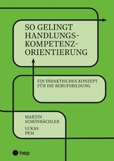 So gelingt Handlungskompetenzorientierung (E-Book) - Martin Sch&ouml;nb&auml;chler, Lukas Pem