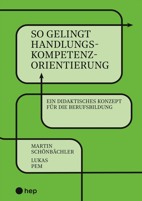 So gelingt Handlungskompetenzorientierung (E-Book) - Martin Sch&ouml;nb&auml;chler, Lukas Pem