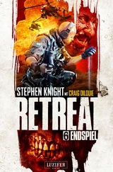 ENDSPIEL (Retreat 6) - Craig DiLouie, Stephen Knight, Joe McKinney
