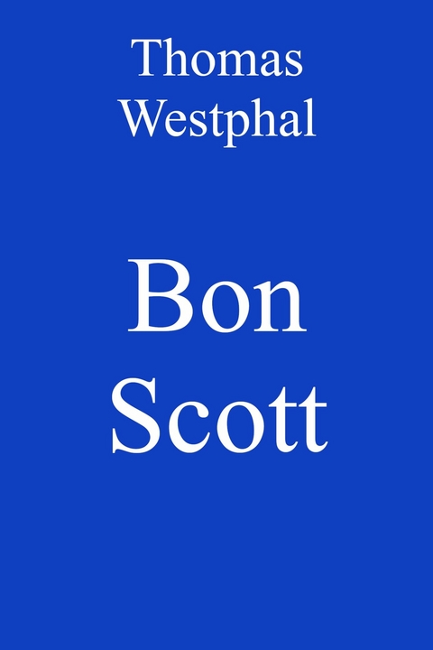 Bon Scott -  Thomas Westphal