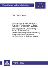 Das t&uuml;rkische Polizeirecht &ndash; F&uuml;hrt der Weg nach Europa? - Dilek T&uuml;rk&ouml;z-Taylan