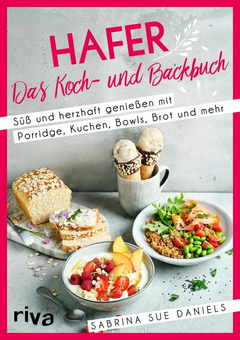 Hafer: Das Koch- und Backbuch -  Sabrina Sue Daniels